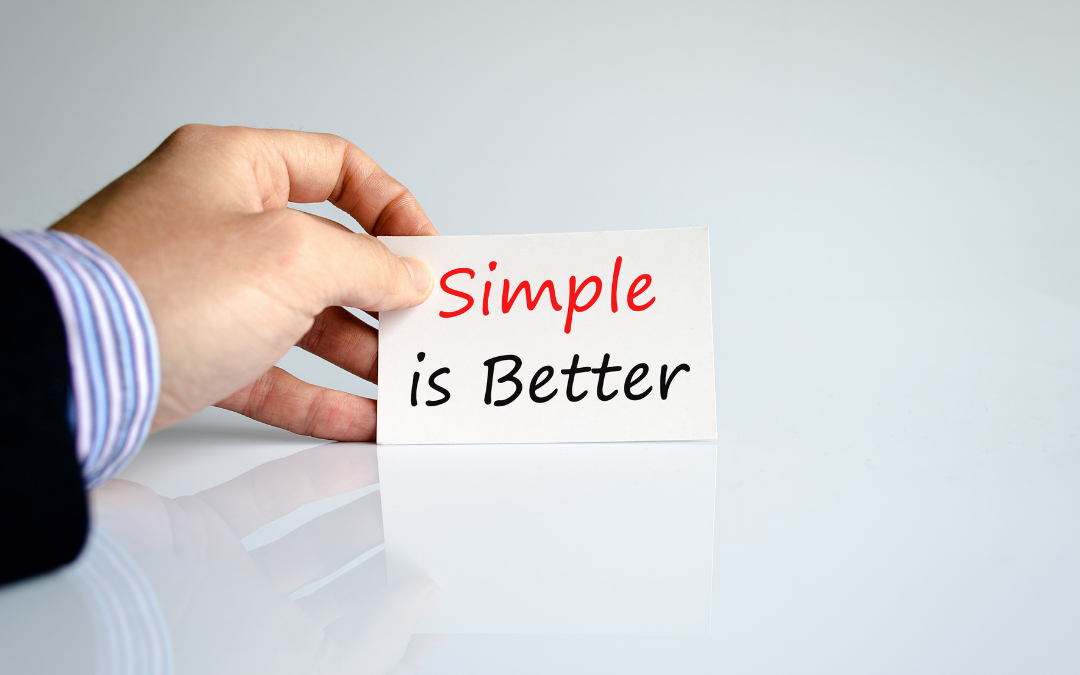 It’s not Complicated… Simple is better.